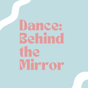 Dance: Behind the Mirror