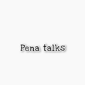 Pena Talks