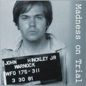 Madness on Trial: John Hinckley Jr. and the Insanity Defense