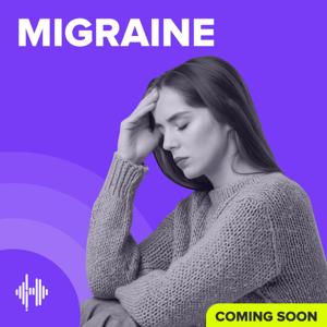 Migraine Podcast