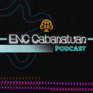 ENC Cabanatuan Podcast
