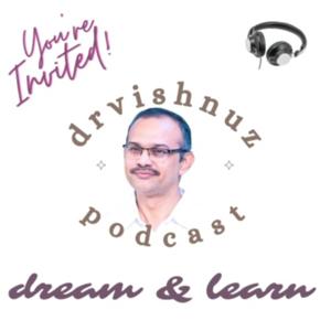 drvishnuz podcast