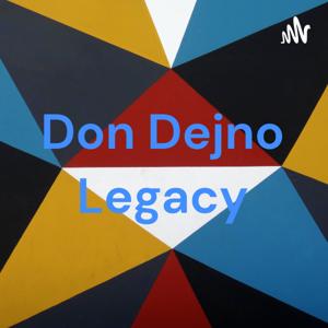 Don Dejno Legacy