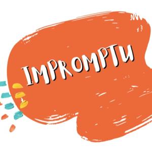 Impromptu Podcast