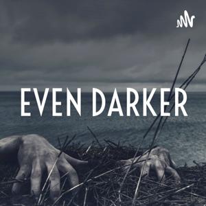 EVEN DARKER