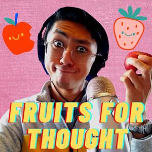 Fruits for Thought
