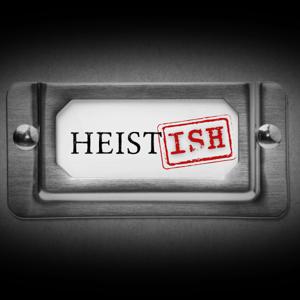 Heist-ish