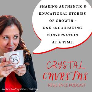 Crystal Cnvrstns - A Resilience Podcast