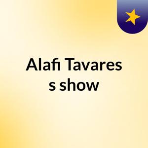 Alafi Tavares's show
