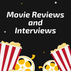 Movie Reviews and Interviews