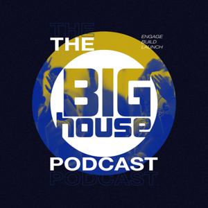 The BIGhouse Podcast
