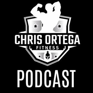 Chris Ortega Fitness Podcast