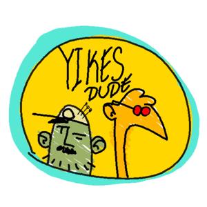Yikes Dude Podcast