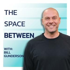 The Space Between with Bill Gunderson