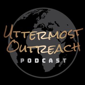 Uttermost Outreach Podcast