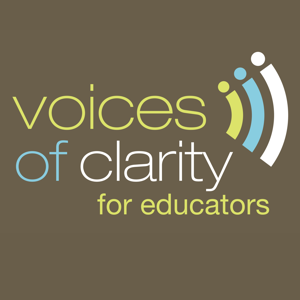 Voices of Clarity for Educators