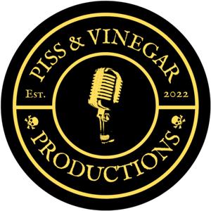 PISS & VINEGAR
