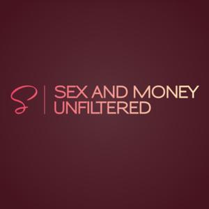 Sex and Money: Unfiltered