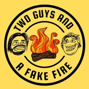 TWO GUYS AND A FAKE FIRE