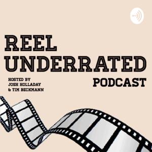 Reel Underrated- Movie Podcast
