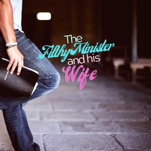 The Filthy Minister and His Wife