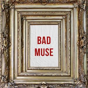 Bad Muse
