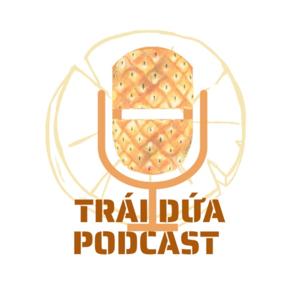 Trái Dứa Podcast