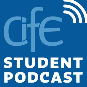 CIFE Student Podcast