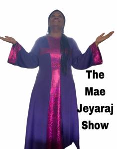 The Mae Jeyaraj Show
