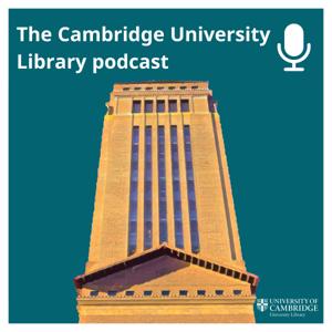The Cambridge University Library Podcast by Cambridge University Library