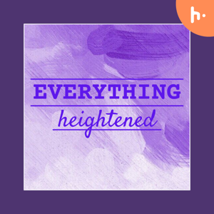 Everything Heightened