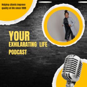 Your Exhilarating Life