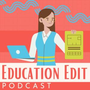 Education Edit Podcast
