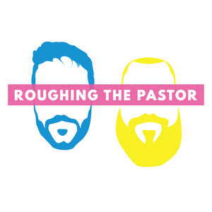 Roughing the Pastor