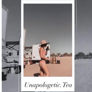 Unapologetic Tea