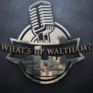 What's Up Waltham w/ Zachary Bourque