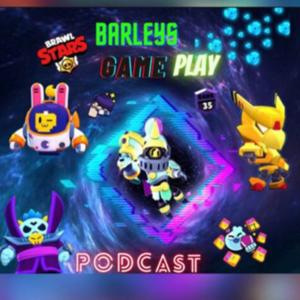 Barleys Gameplay Podcast