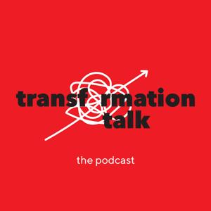 transformation talk podcast