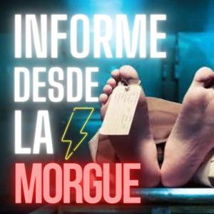 Informe desde la morgue