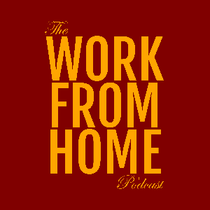 The Work from Home Podcast