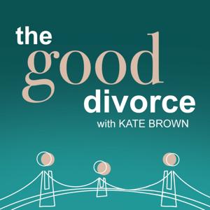 The Good Divorce with Kate Brown