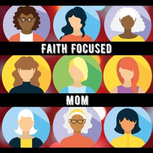 Faith Focused Mom
