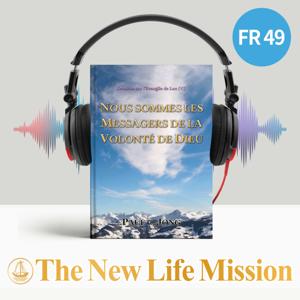 Sermons sur l’Evangile de Luc (Ⅵ) - NOUS SOMMES LES MESSAGERS DE LA VOLONTÉ DE DIEU