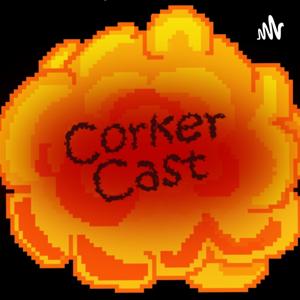 Corker Cast