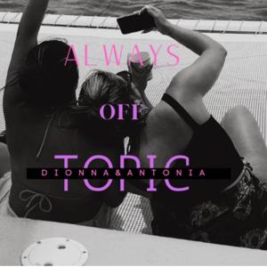 ALWAYS OFF TOPIC