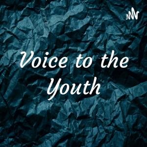 Voice to the Youth