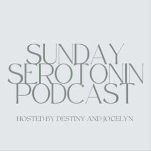 sunday serotonin podcast