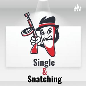 Single And Snatchin