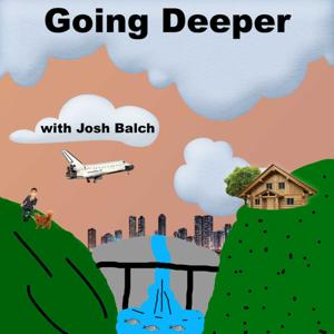 Going Deeper with Josh Balch