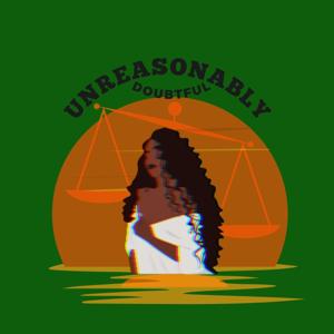 Unreasonably Doubtful